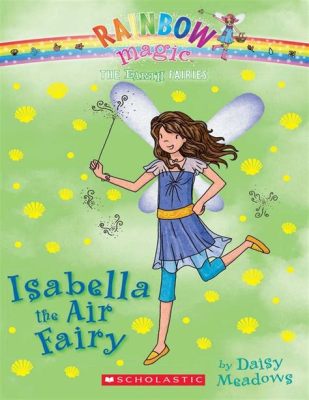  Isabella and the Seven Fairies:  A Tale Woven With Magic, Enchantment, and Unexpected Consequences