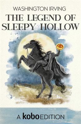  The Legend of Sleepy Hollow - A Timeless Tale of Fear and Foolishness!